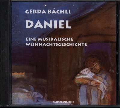 G. Bächli: Daniel - Eine musikalische Weihnachtsgeschic (CD)