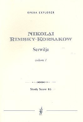 Rimski-Korsakow, Nikolai: Serwilja Opera Explorer