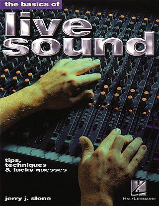 J.J. Slone: The Basics of Live Sound (Bch)