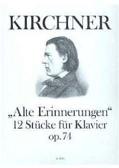 T. Kirchner: Alte Erinnerungen Op 74