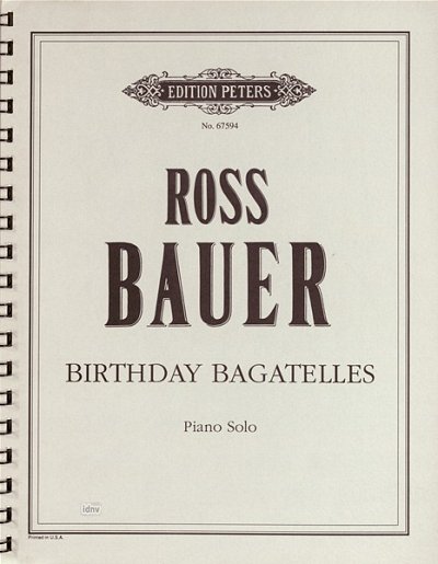 Bauer, Ross: Birthday Bagatellesfür Klavier