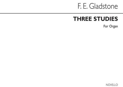 F.E. Gladstone: Three Studies Organ, Org