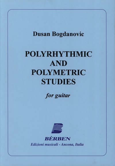 D. Bogdanovic: Polyrhythmic A Polymetric Studies, Git