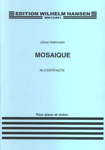 J. Halvorsen: Mosaique 2 - Entr'Acte, VlKlav (KlavpaSt)