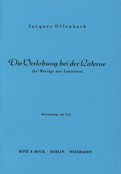 J. Offenbach: Die Verlobung bei der Laterne (1857) (KA)