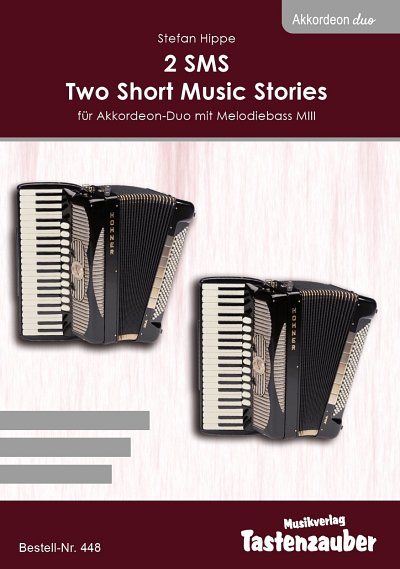 S. Hippe: 2 SMS - Two Short Music Stories, 2Akk (Pa+St)