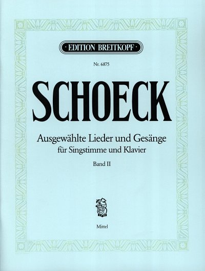 O. Schoeck: Ausgew. Lieder und Gesänge II