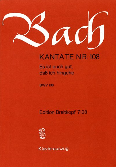 J.S. Bach: Kantate BWV 108 _Es ist euch gu, 4GesGchOrch (KA)