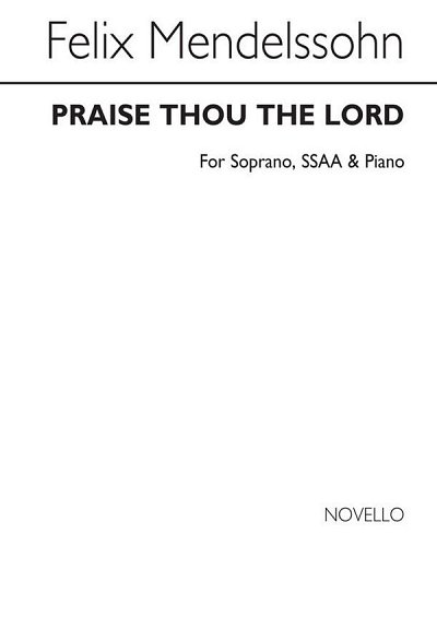 F. Mendelssohn Bartholdy: Praise Thou The Lord S/Ssaa/Piano