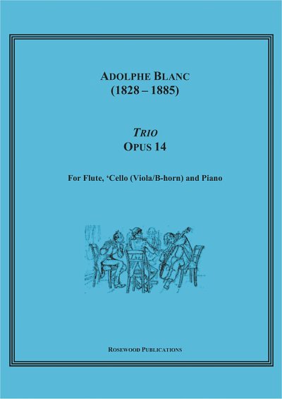 Adolphe Blanc: Trio, Op. 14