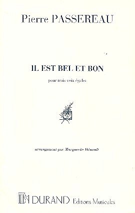 P. Passereau: Il Est Bel Et Bon - Choeur (Part.)