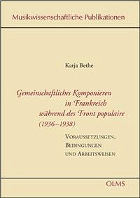 K. Bethe: Gemeinschaftliches Komponieren in Frankreich während des Front populaire (1936-1938)