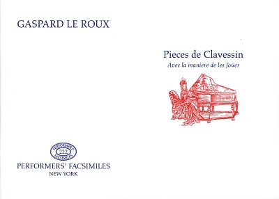 Roux Gaspard Le: Pieces De Clavessin Performers' Facsimiles