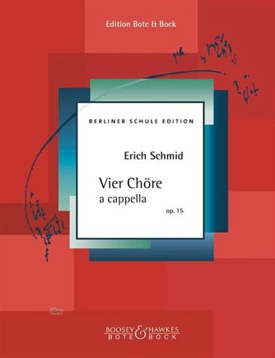 Schmid Erich: 4 Choere A Cappella Op 15