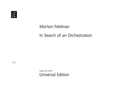 M. Feldman: In search of an orchestration  (Part.)
