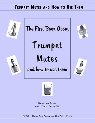 A. Colin: The First Book about Trumpet Mutes and how to, Trp