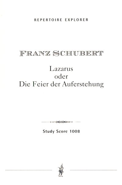 F. Schubert: Lazarus oder Die Feier der Aufersteh, GsGchOrch