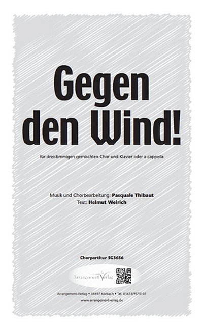 Pasquale Thibaut, Helmut Weirich Gegen den Wind! (dreistimmi