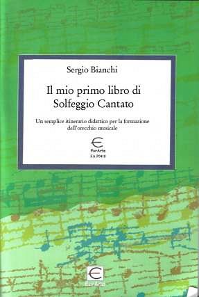 Bianchi Sergio: Il Mio Primo Libro Di Solfeggio Cantato