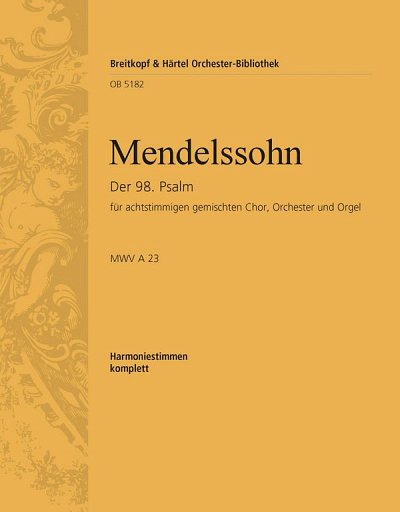 F. Mendelssohn Barth: Der 98. Psalm op. , 4GesGchOrch (HARM)