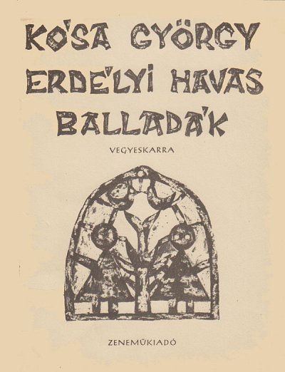 G. Kósa: Ballads from Transylvania, GCh4 (Chpa)
