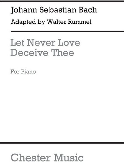 J.S. Bach: Let Never Love Deceive Thee [Cembalo Obblig, Klav