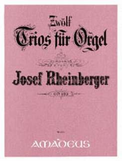 J. Rheinberger: 12 Trios Fuer Orgel Op 189