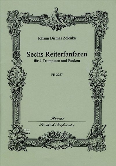 J.D. Zelenka: 6 Reiterfanfaren für 4 Trompeten