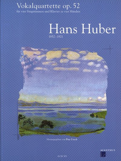 H. Huber: Vokalquartette op. 52, 4GesKlav (Part.)
