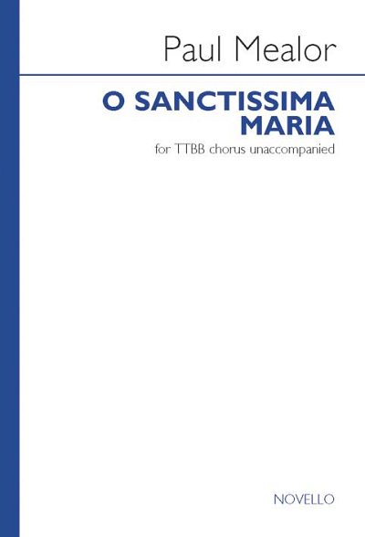 P. Mealor: O Sanctissima Maria - TTBB