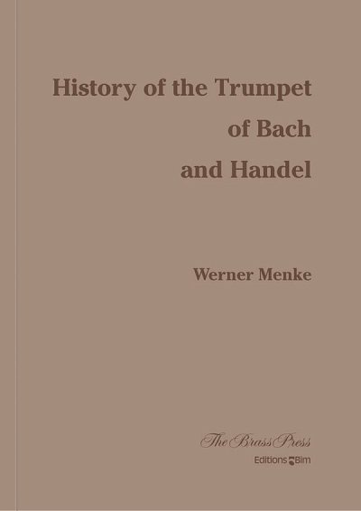 W. Menke:  History of the Trumpet of Bach and Ha, Trp (BuHc)