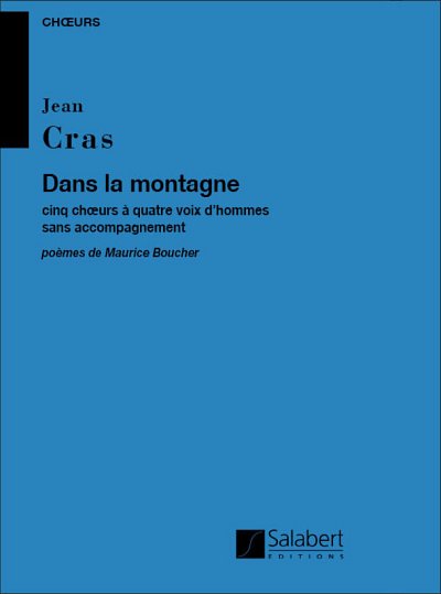 J. Cras: Dans La Montagne Choeur (4Vx-Mx  (Part.)