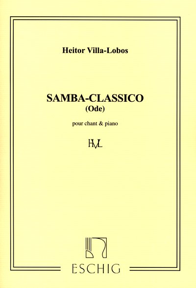 H. Villa-Lobos: Villa-Lobos Samba Classico Chant-Pi, GesKlav