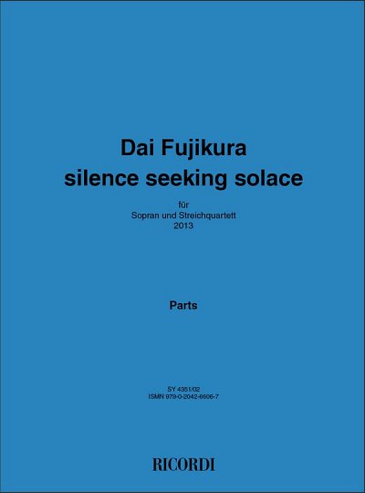 D. Fujikura: Silence seeking solace (Pa+St)