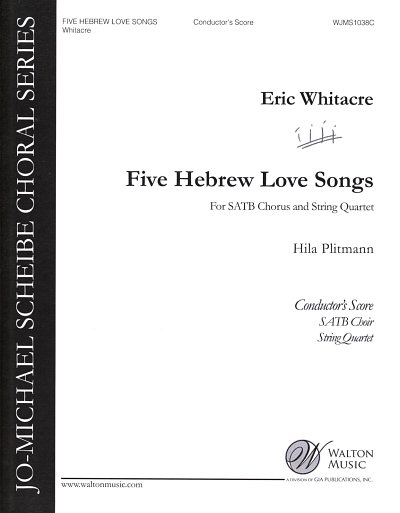 E. Whitacre: Five Hebrew Love Songs, Gch44Str (Part.)
