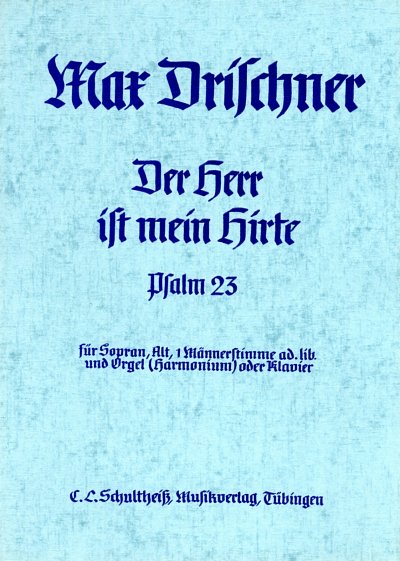 M. Drischner: Der Herr ist mein Hirte (Psa, 2GesKlav (Part.)