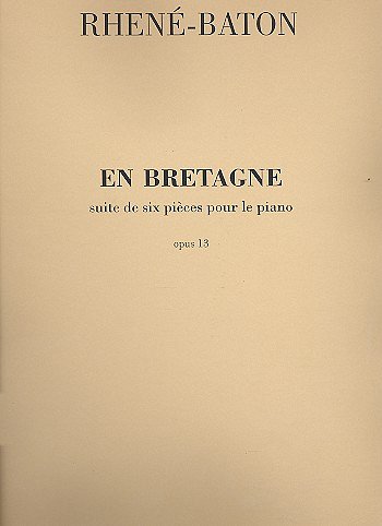 Rhene Baton: En Bretagne Piano (Recueil Des 6 Pieces)