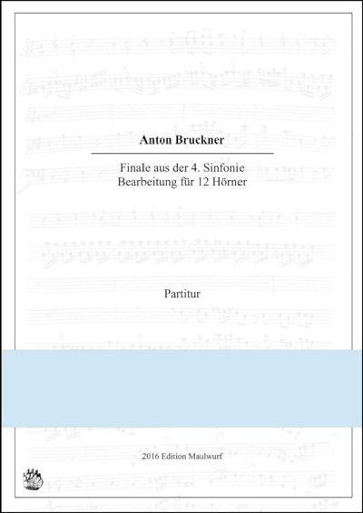 A. Bruckner: Finale aus der 4. Sinfonie, 12Hrn (Pa+St)