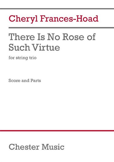 C. Frances-Hoad: There Is No Rose of Such Virtue (Pa+St)