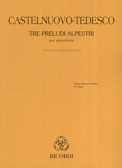 M. Castelnuovo-Tedesco: 3 Preludi alpestri, Klavier