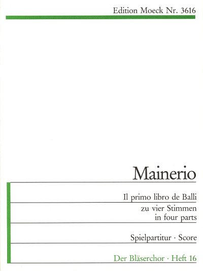 Mainerio Giorgio: Il Primo Libro De Balli Der Blaeserchor 16