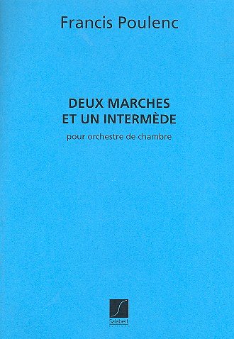 F. Poulenc: 2 Marches Et Un Intermede Orchest, Sinfo (Part.)