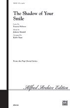 J. Mandel i inni: The Shadow of Your Smile (from  The Sandpiper ) SATB,  a cappella