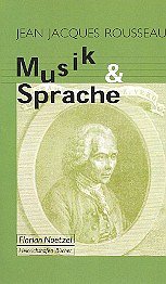 J. Rousseau: Musik und Sprache