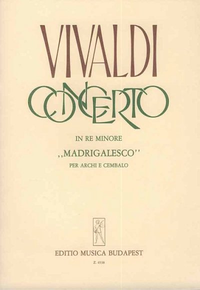 A. Vivaldi: Concerto in re minore " Madrigalesco" RV 129