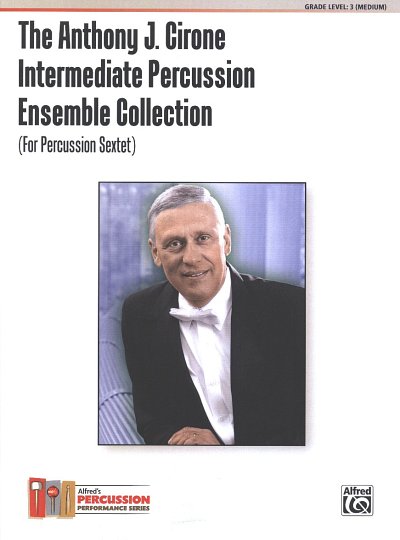 Cirone Anthony J.: The Anthony J Cirone Intermediate Percussion Ensemble Collection