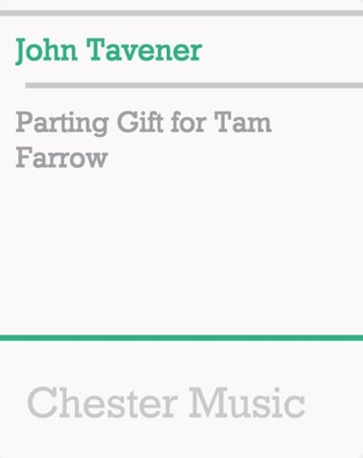 J. Tavener: Parting Gift For Tam Farrow