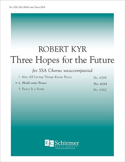 R. Kyr: Three Hopes for the Future: No. 2 Hold onto Peace
