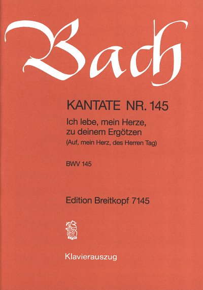 J.S. Bach: Kantate 145 Auf Mein Herz Des Herrn Tag