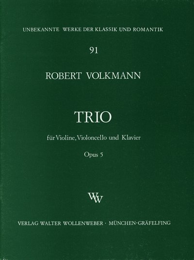 Volkmann Robert: Trio Op 5 Unbekannte Werke Der Klassik + Ro